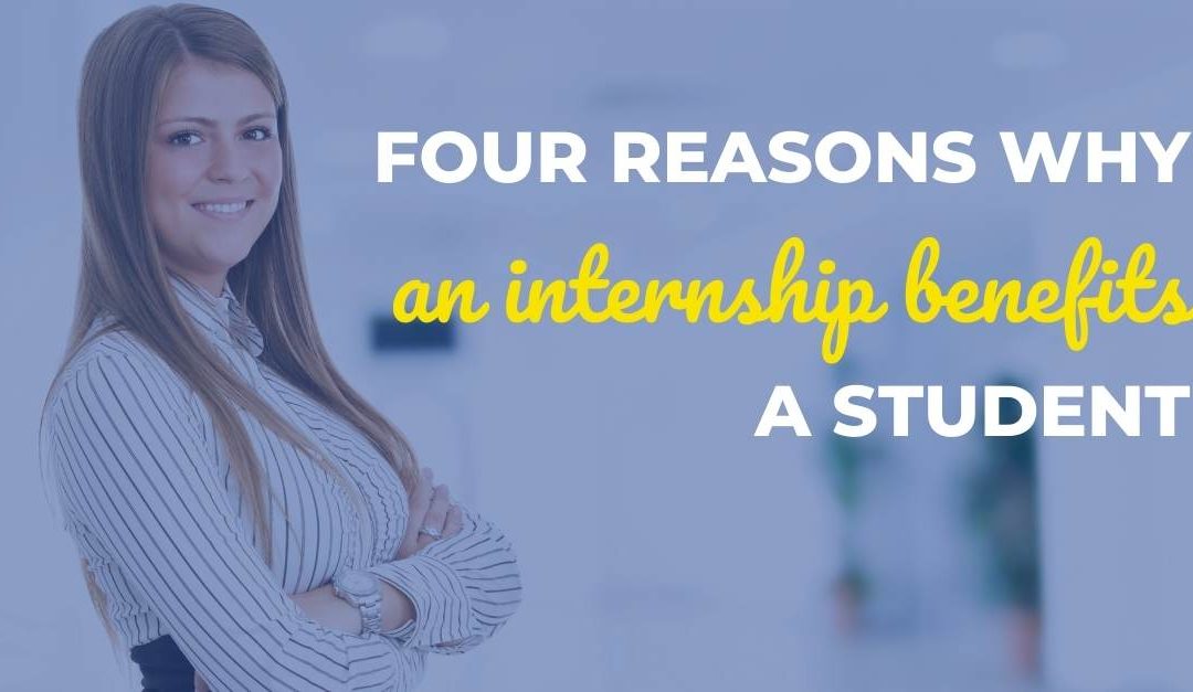 Four reasons why an internship benefits a student blog post graphic