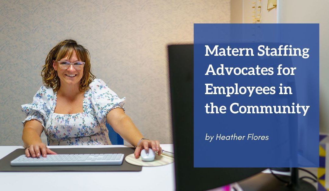 Matern Staffing Advocates for Employees in the Community